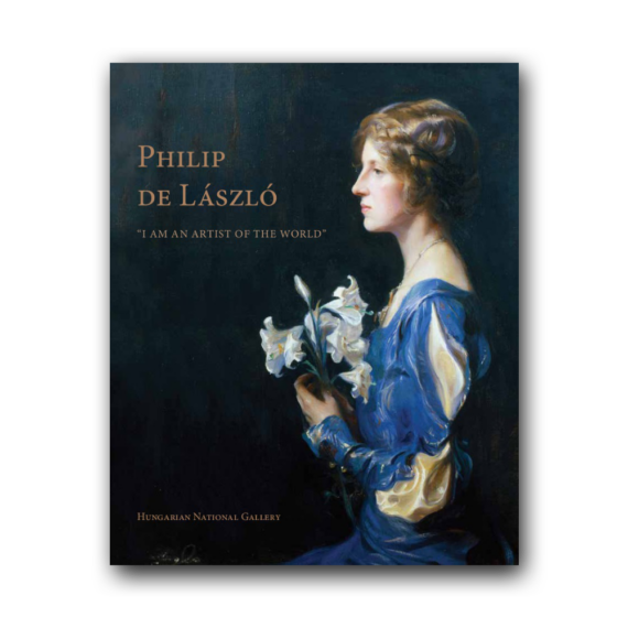 Philip de László: "I am an Artist of the World ... "