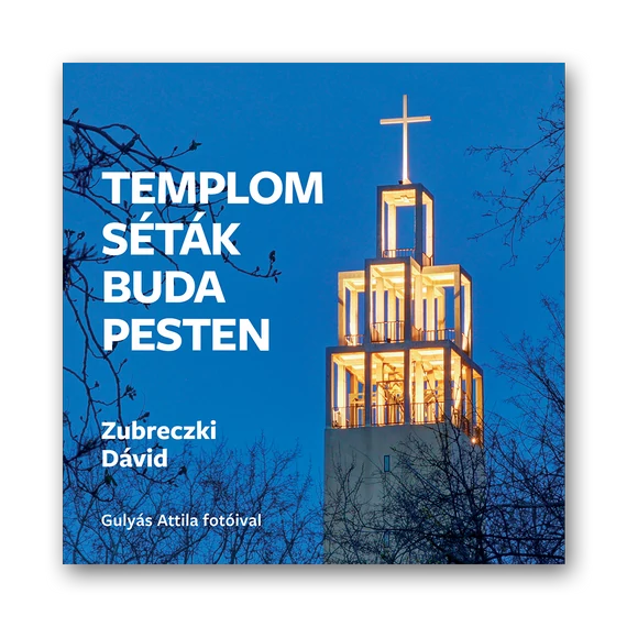 Zubreczki Dávid: Templomséták Budapesten