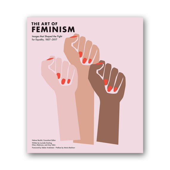 Art of Feminism: Images that Shaped the Fight for Equality