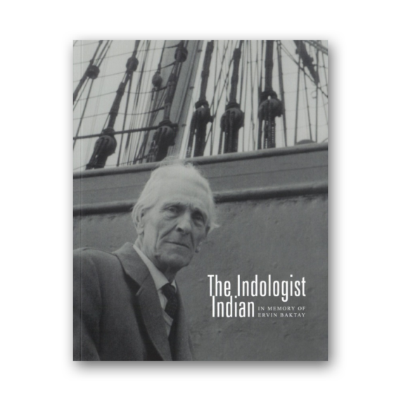 The Indologist Indian - In memory of Ervin Baktay cover