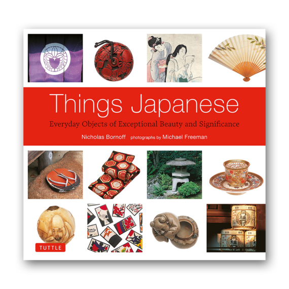 Things Japanese: Everyday Objects of Exceptional Beauty and Significance