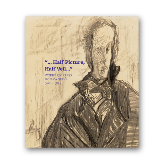 “… Half Picture, Half Veil …” Works on Paper by Ilka Gedő (1921–1985)