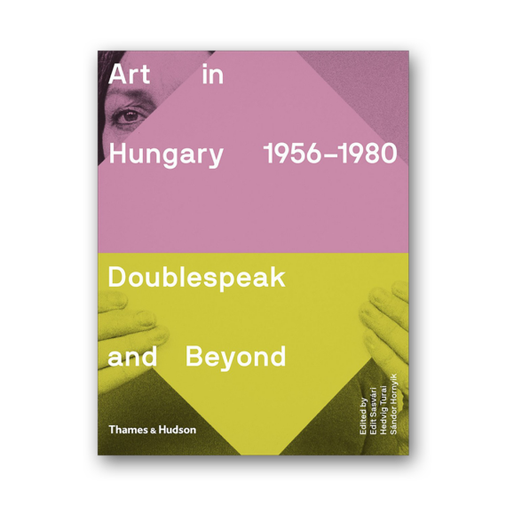 Art in Hungary, 1956–1980: Doublespeak and Beyond