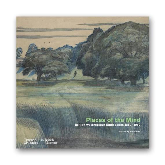 Places of the Mind (British Museum): British watercolour landscapes 1850–1950