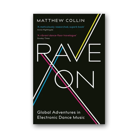 Rave On - Global Adventures in Electronic Dance Music