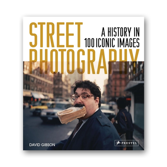 Street Photography A History in 100 Iconic Images cover