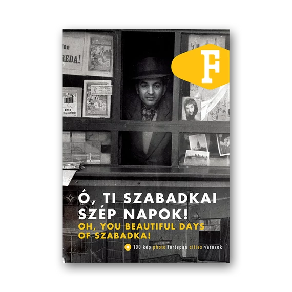 Ó, ti szabadkai szép napok! -Fortepan/Városok 01