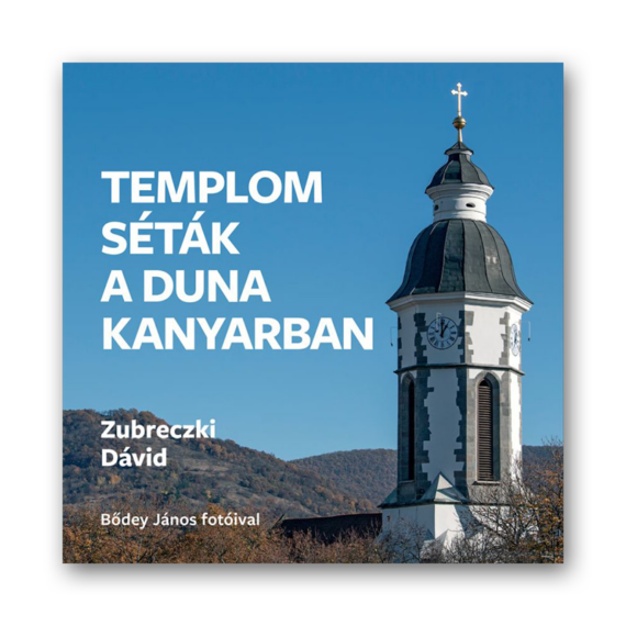 Zubreczki Dávid: Templomséták a Dunakanyarban borító