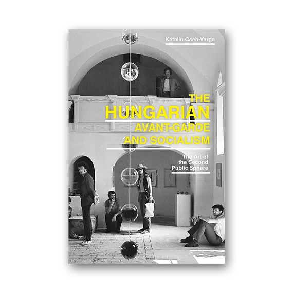 The Hungarian Avant-Garde and Socialism.The Art of the Second Public Sphere cover