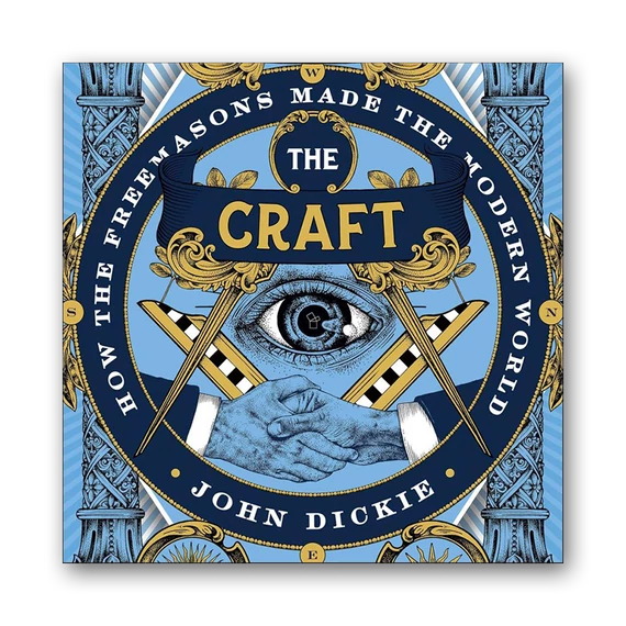 The Craft - How the Freemasons Made the Modern World cover