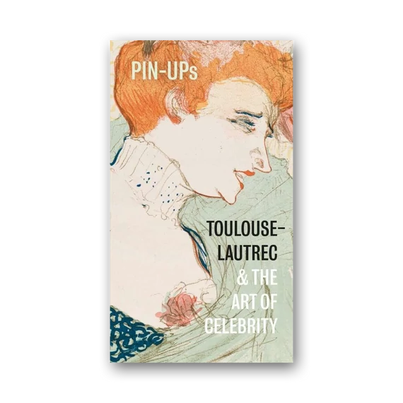 Pin-Ups: Toulouse-Lautrec and the art of celebrity cover