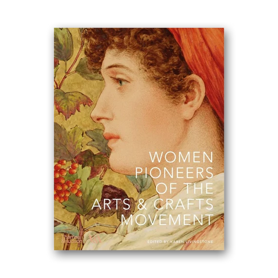 Women Pioneers of the Arts and Crafts Movement cover