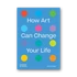 Kép 1/10 - How Art Can Change Your Life